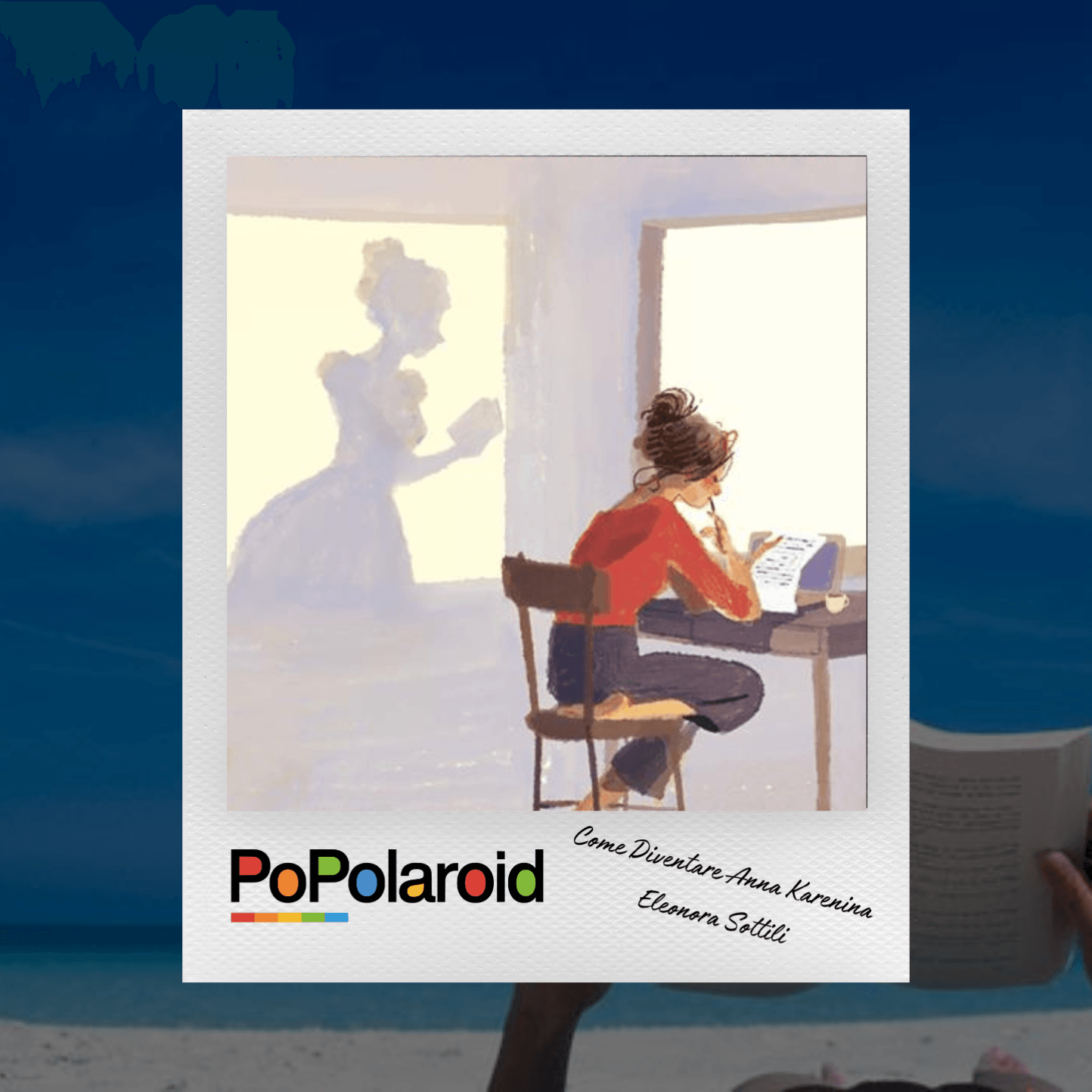 PoPolaroid - Come diventare Anna Karenina - 04/09/2024