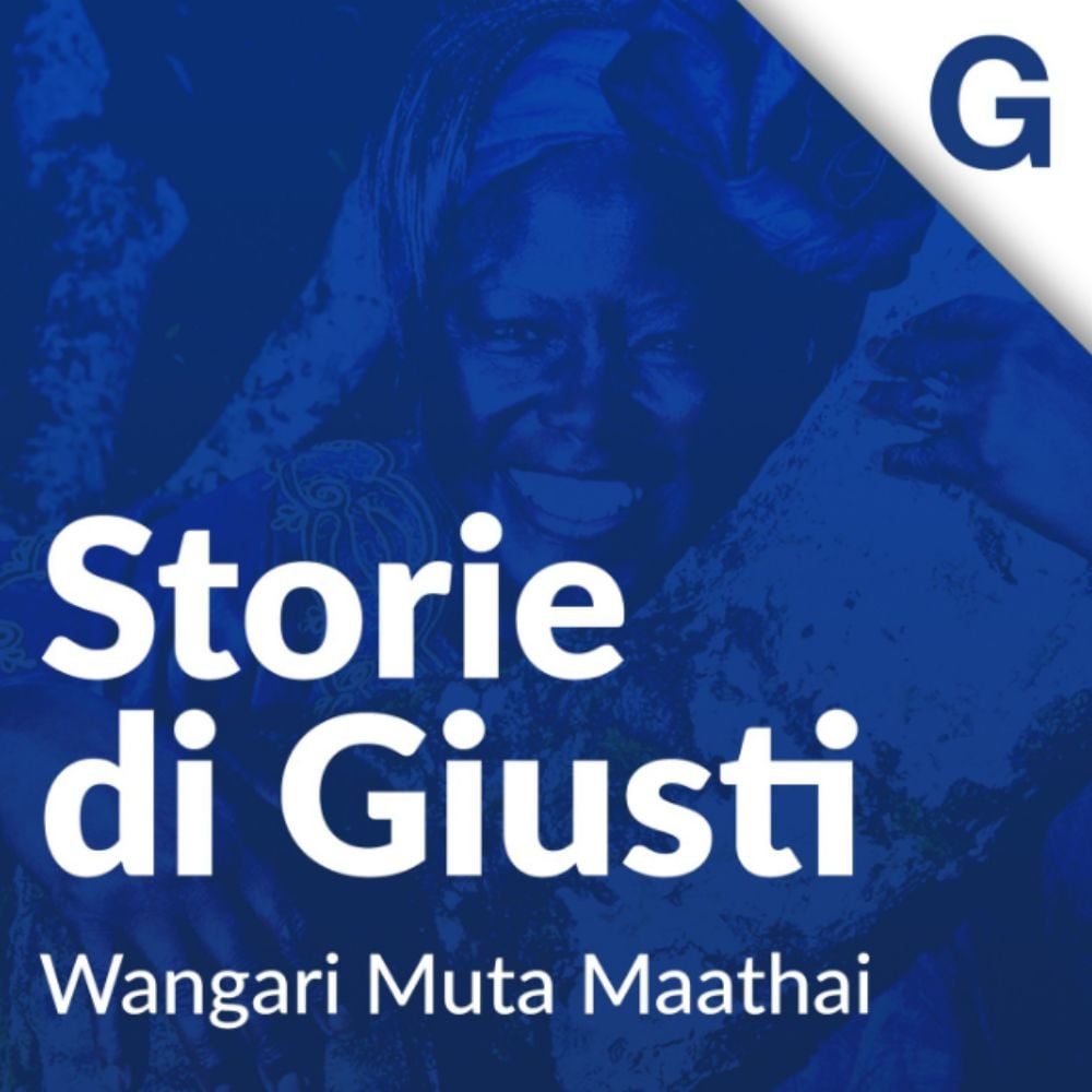Storie di Giusti - S2 E6: Wangari "Muta" Maathai