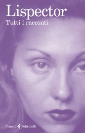 Clarice Lispector Tutti i Racconti