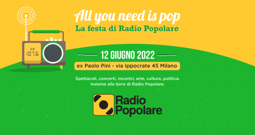 All you need is Pop - La festa di Radio Popolare - 12 giugno 2022