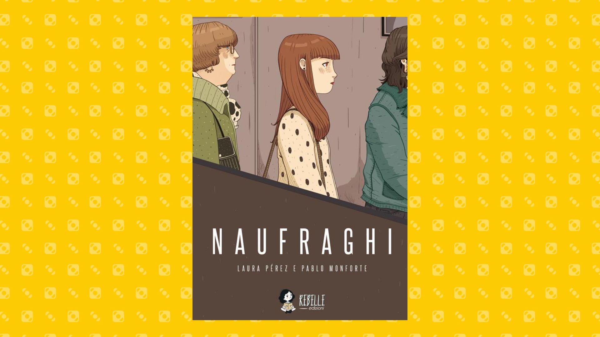 Naufraghi, Il romanzo grafico del duo Laura Pérez e Pablo Monforte